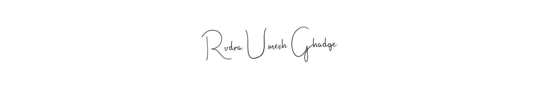 How to make Rudra Umesh Ghadge signature? Andilay-7BmLP is a professional autograph style. Create handwritten signature for Rudra Umesh Ghadge name. Rudra Umesh Ghadge signature style 4 images and pictures png