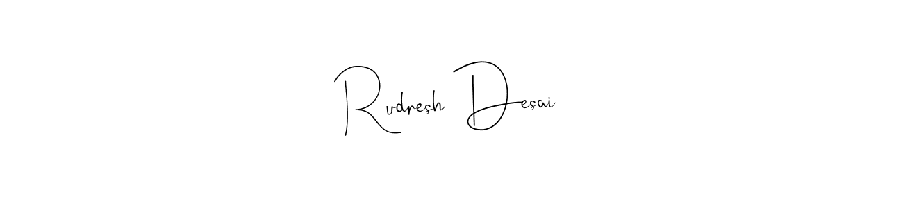 Make a beautiful signature design for name Rudresh Desai. With this signature (Andilay-7BmLP) style, you can create a handwritten signature for free. Rudresh Desai signature style 4 images and pictures png