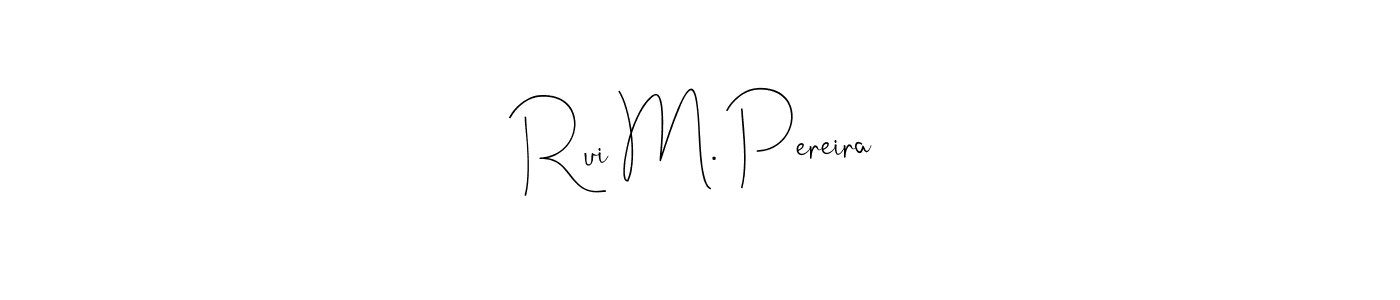 It looks lik you need a new signature style for name Rui M. Pereira. Design unique handwritten (Andilay-7BmLP) signature with our free signature maker in just a few clicks. Rui M. Pereira signature style 4 images and pictures png