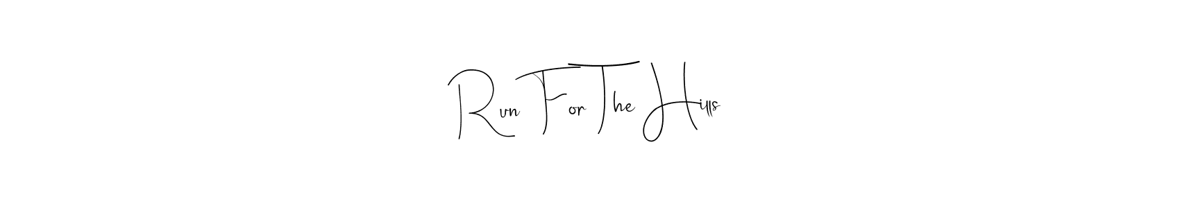 Make a short Run For The Hills signature style. Manage your documents anywhere anytime using Andilay-7BmLP. Create and add eSignatures, submit forms, share and send files easily. Run For The Hills signature style 4 images and pictures png