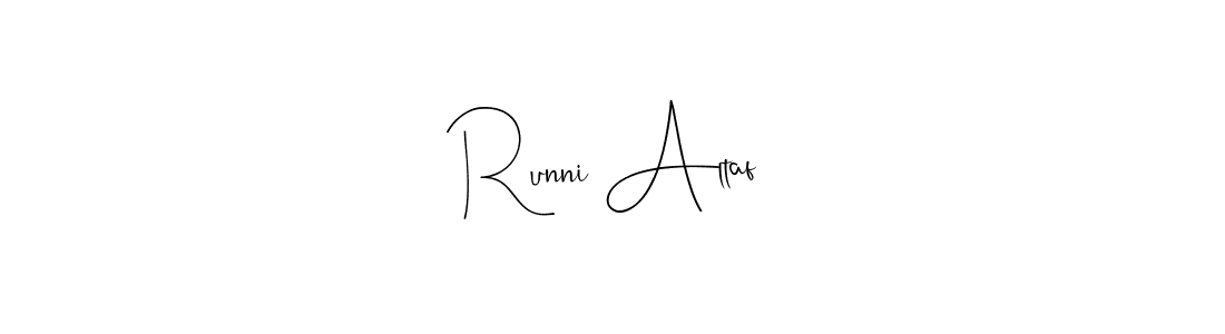 Make a beautiful signature design for name Runni Altaf. With this signature (Andilay-7BmLP) style, you can create a handwritten signature for free. Runni Altaf signature style 4 images and pictures png