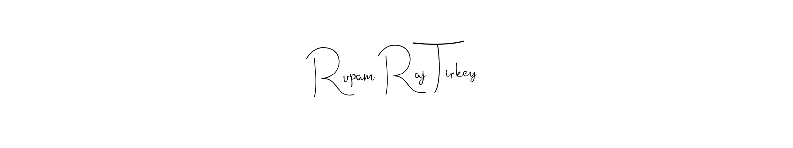 You should practise on your own different ways (Andilay-7BmLP) to write your name (Rupam Raj Tirkey) in signature. don't let someone else do it for you. Rupam Raj Tirkey signature style 4 images and pictures png