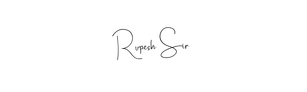 Make a beautiful signature design for name Rupesh Sir. With this signature (Andilay-7BmLP) style, you can create a handwritten signature for free. Rupesh Sir signature style 4 images and pictures png
