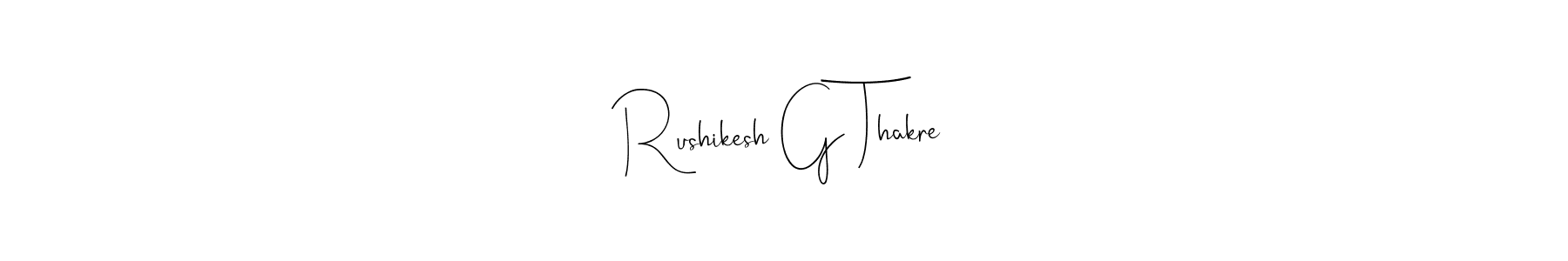 Create a beautiful signature design for name Rushikesh G Thakre. With this signature (Andilay-7BmLP) fonts, you can make a handwritten signature for free. Rushikesh G Thakre signature style 4 images and pictures png