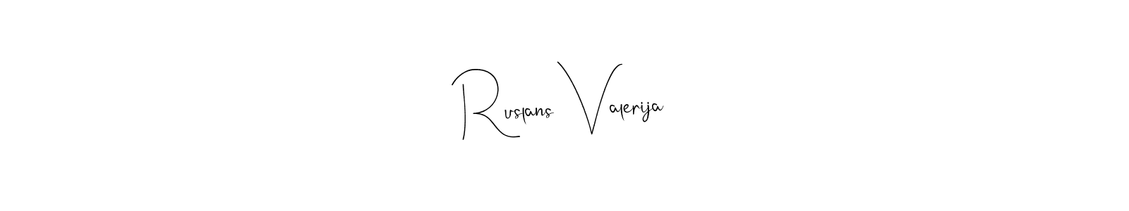 if you are searching for the best signature style for your name Ruslans Valerija. so please give up your signature search. here we have designed multiple signature styles  using Andilay-7BmLP. Ruslans Valerija signature style 4 images and pictures png