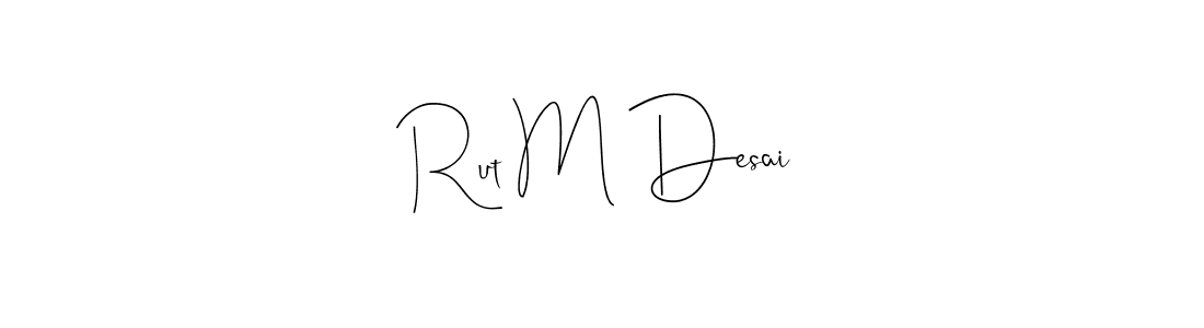 How to make Rut M Desai signature? Andilay-7BmLP is a professional autograph style. Create handwritten signature for Rut M Desai name. Rut M Desai signature style 4 images and pictures png