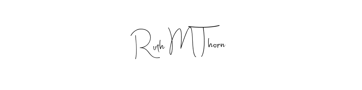 How to make Ruth M Thorn name signature. Use Andilay-7BmLP style for creating short signs online. This is the latest handwritten sign. Ruth M Thorn signature style 4 images and pictures png