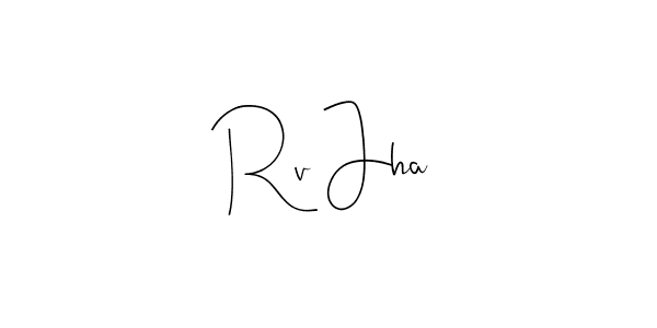 Design your own signature with our free online signature maker. With this signature software, you can create a handwritten (Andilay-7BmLP) signature for name Rv Jha. Rv Jha signature style 4 images and pictures png