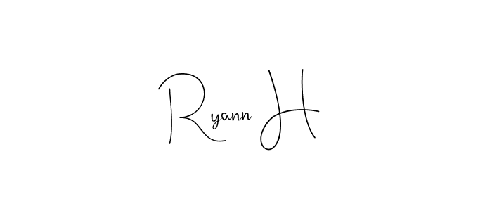 Create a beautiful signature design for name Ryann H. With this signature (Andilay-7BmLP) fonts, you can make a handwritten signature for free. Ryann H signature style 4 images and pictures png