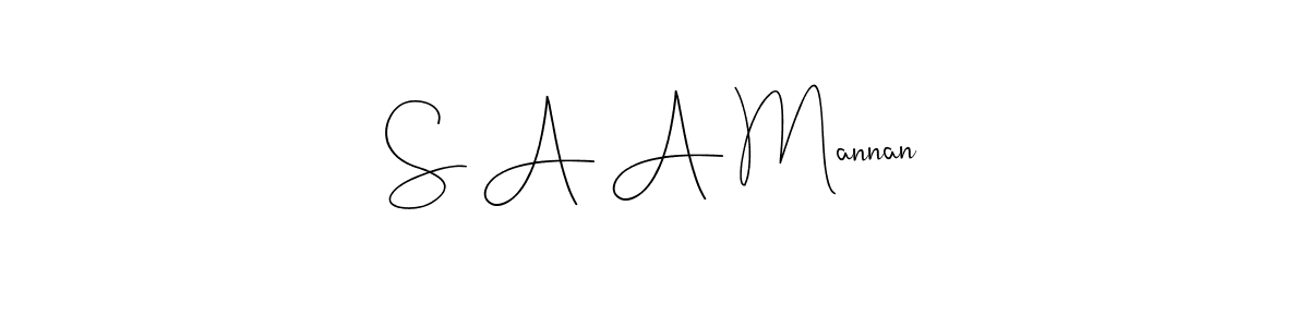 Create a beautiful signature design for name S A A Mannan. With this signature (Andilay-7BmLP) fonts, you can make a handwritten signature for free. S A A Mannan signature style 4 images and pictures png
