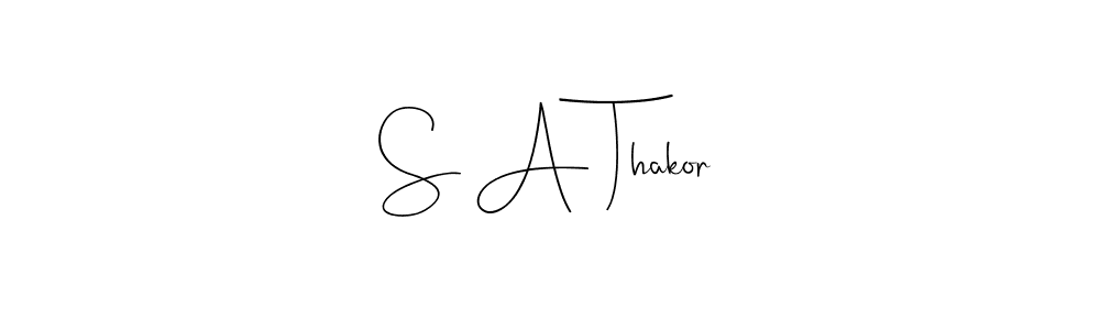 How to make S A Thakor signature? Andilay-7BmLP is a professional autograph style. Create handwritten signature for S A Thakor name. S A Thakor signature style 4 images and pictures png