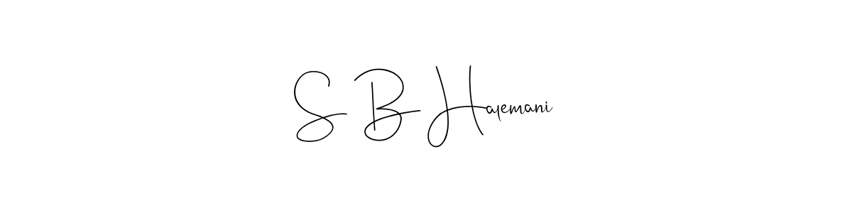 The best way (Andilay-7BmLP) to make a short signature is to pick only two or three words in your name. The name S B Halemani include a total of six letters. For converting this name. S B Halemani signature style 4 images and pictures png