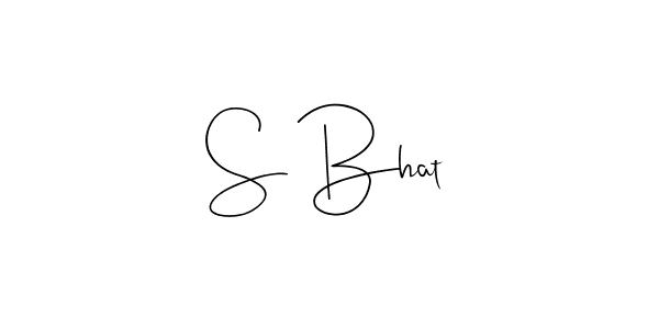 Make a beautiful signature design for name S Bhat. With this signature (Andilay-7BmLP) style, you can create a handwritten signature for free. S Bhat signature style 4 images and pictures png