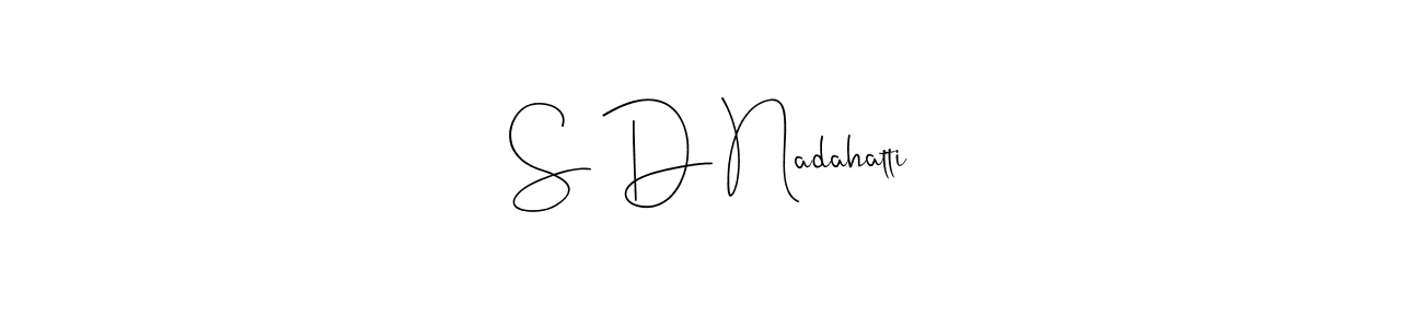 The best way (Andilay-7BmLP) to make a short signature is to pick only two or three words in your name. The name S D Nadahatti include a total of six letters. For converting this name. S D Nadahatti signature style 4 images and pictures png