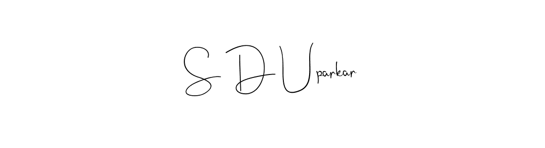 Also we have S D Uparkar name is the best signature style. Create professional handwritten signature collection using Andilay-7BmLP autograph style. S D Uparkar signature style 4 images and pictures png