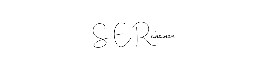 Design your own signature with our free online signature maker. With this signature software, you can create a handwritten (Andilay-7BmLP) signature for name S E Rahaman. S E Rahaman signature style 4 images and pictures png