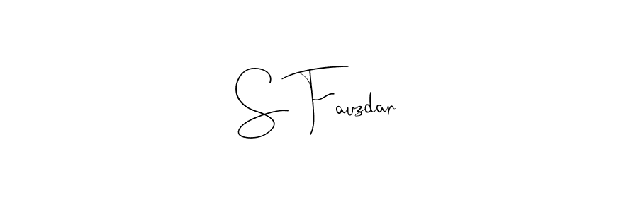 S Fauzdar stylish signature style. Best Handwritten Sign (Andilay-7BmLP) for my name. Handwritten Signature Collection Ideas for my name S Fauzdar. S Fauzdar signature style 4 images and pictures png