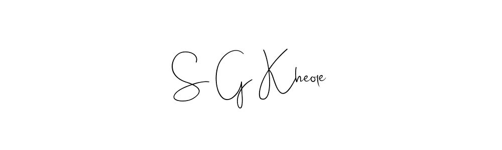 Create a beautiful signature design for name S G Kheole. With this signature (Andilay-7BmLP) fonts, you can make a handwritten signature for free. S G Kheole signature style 4 images and pictures png
