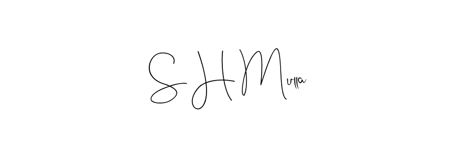 It looks lik you need a new signature style for name S H Mulla. Design unique handwritten (Andilay-7BmLP) signature with our free signature maker in just a few clicks. S H Mulla signature style 4 images and pictures png