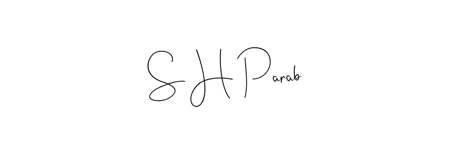 Create a beautiful signature design for name S H Parab. With this signature (Andilay-7BmLP) fonts, you can make a handwritten signature for free. S H Parab signature style 4 images and pictures png