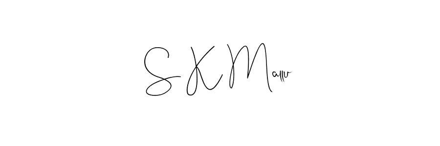 Create a beautiful signature design for name S K Mallu. With this signature (Andilay-7BmLP) fonts, you can make a handwritten signature for free. S K Mallu signature style 4 images and pictures png