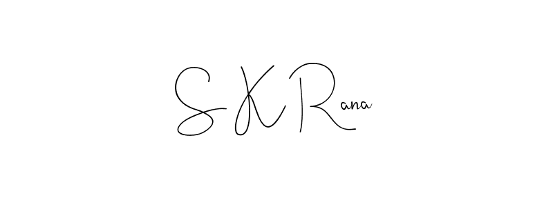 S K Rana stylish signature style. Best Handwritten Sign (Andilay-7BmLP) for my name. Handwritten Signature Collection Ideas for my name S K Rana. S K Rana signature style 4 images and pictures png