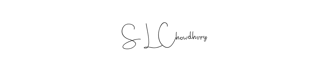 S L Chowdhury stylish signature style. Best Handwritten Sign (Andilay-7BmLP) for my name. Handwritten Signature Collection Ideas for my name S L Chowdhury. S L Chowdhury signature style 4 images and pictures png