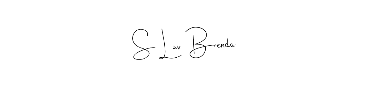 How to make S Lav Brenda name signature. Use Andilay-7BmLP style for creating short signs online. This is the latest handwritten sign. S Lav Brenda signature style 4 images and pictures png