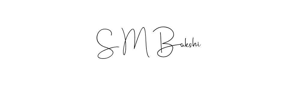 It looks lik you need a new signature style for name S M Bakshi. Design unique handwritten (Andilay-7BmLP) signature with our free signature maker in just a few clicks. S M Bakshi signature style 4 images and pictures png