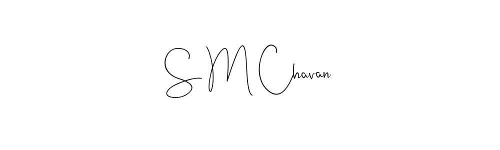 Make a beautiful signature design for name S M Chavan. With this signature (Andilay-7BmLP) style, you can create a handwritten signature for free. S M Chavan signature style 4 images and pictures png