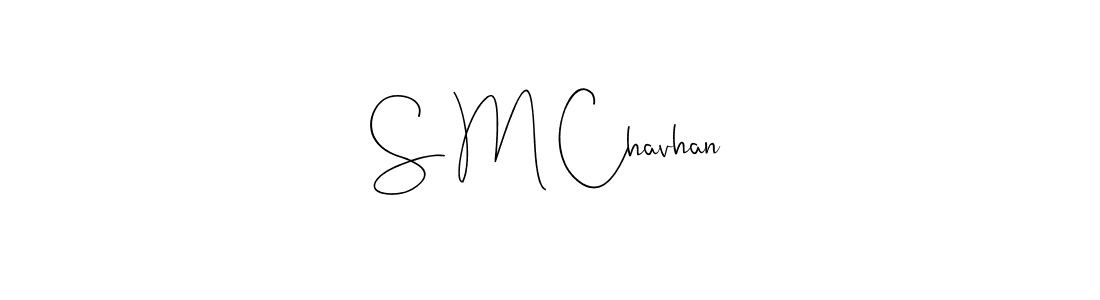 Make a beautiful signature design for name S M Chavhan. With this signature (Andilay-7BmLP) style, you can create a handwritten signature for free. S M Chavhan signature style 4 images and pictures png