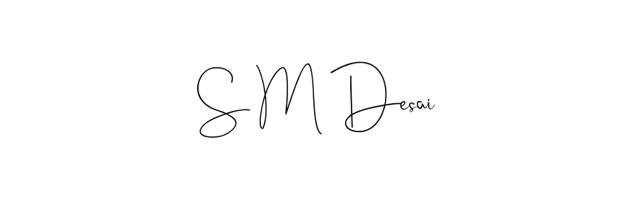 Make a beautiful signature design for name S M Desai. Use this online signature maker to create a handwritten signature for free. S M Desai signature style 4 images and pictures png