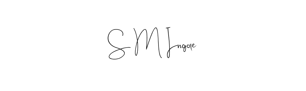 How to make S M Ingole name signature. Use Andilay-7BmLP style for creating short signs online. This is the latest handwritten sign. S M Ingole signature style 4 images and pictures png