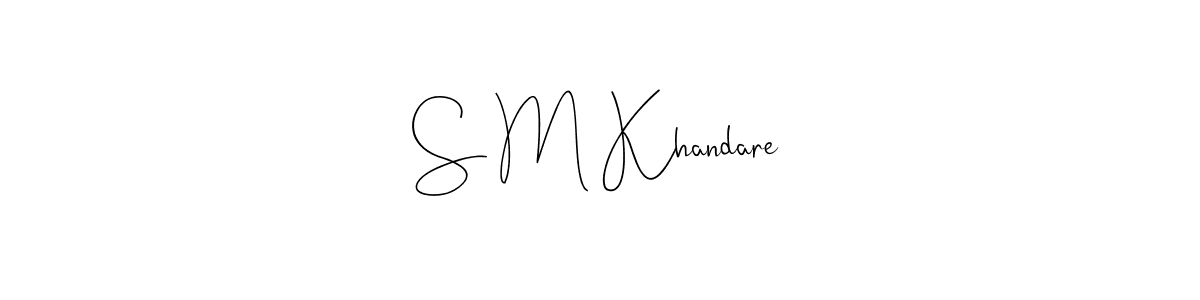 It looks lik you need a new signature style for name S M Khandare. Design unique handwritten (Andilay-7BmLP) signature with our free signature maker in just a few clicks. S M Khandare signature style 4 images and pictures png