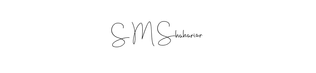 Create a beautiful signature design for name S M Shahariar. With this signature (Andilay-7BmLP) fonts, you can make a handwritten signature for free. S M Shahariar signature style 4 images and pictures png