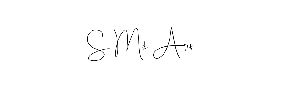 Make a beautiful signature design for name S Md Atif. With this signature (Andilay-7BmLP) style, you can create a handwritten signature for free. S Md Atif signature style 4 images and pictures png
