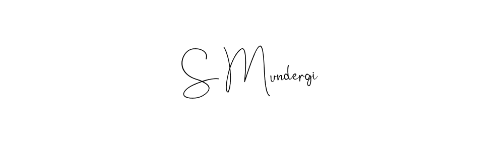 Create a beautiful signature design for name S Mundergi. With this signature (Andilay-7BmLP) fonts, you can make a handwritten signature for free. S Mundergi signature style 4 images and pictures png