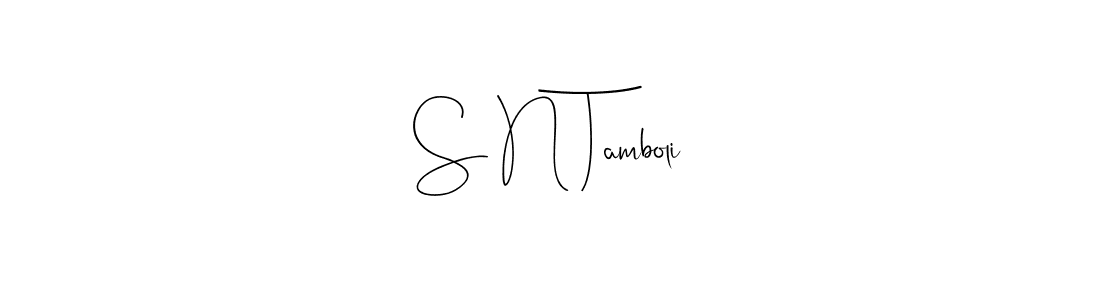 Make a beautiful signature design for name S N Tamboli. With this signature (Andilay-7BmLP) style, you can create a handwritten signature for free. S N Tamboli signature style 4 images and pictures png