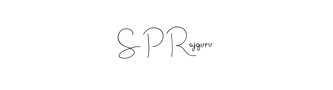 It looks lik you need a new signature style for name S P Rajguru. Design unique handwritten (Andilay-7BmLP) signature with our free signature maker in just a few clicks. S P Rajguru signature style 4 images and pictures png