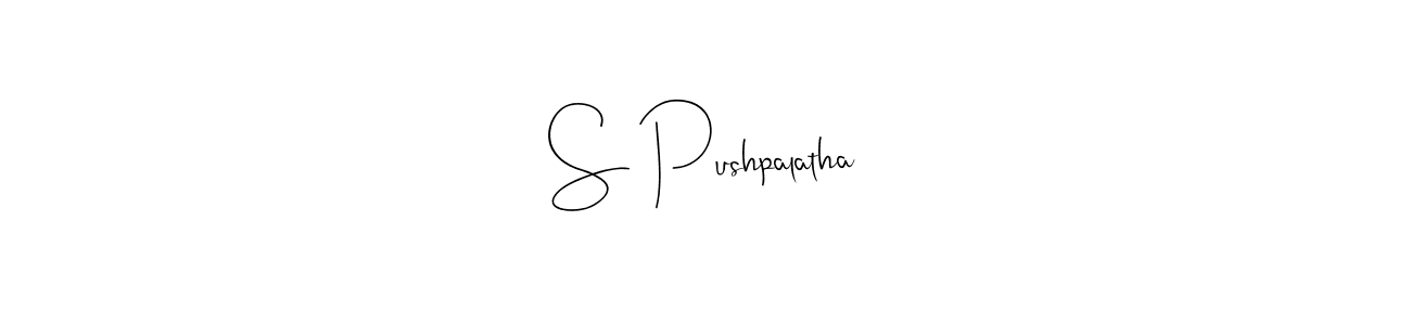 Design your own signature with our free online signature maker. With this signature software, you can create a handwritten (Andilay-7BmLP) signature for name S Pushpalatha. S Pushpalatha signature style 4 images and pictures png