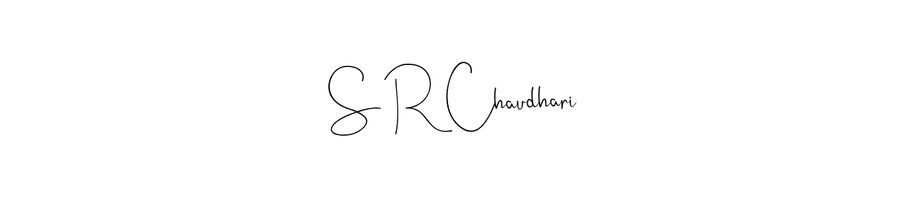 You should practise on your own different ways (Andilay-7BmLP) to write your name (S R Chaudhari) in signature. don't let someone else do it for you. S R Chaudhari signature style 4 images and pictures png