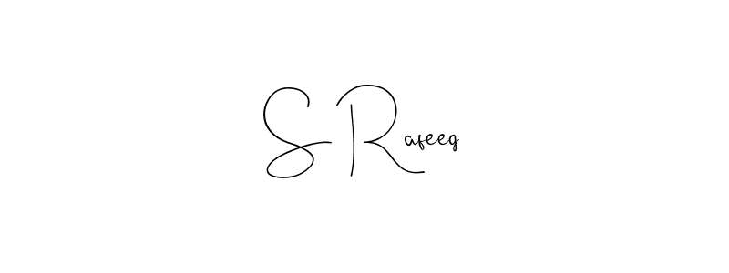 Make a beautiful signature design for name S Rafeeq. With this signature (Andilay-7BmLP) style, you can create a handwritten signature for free. S Rafeeq signature style 4 images and pictures png