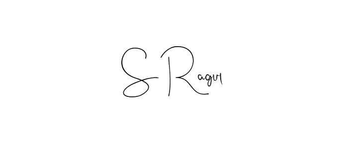 Make a beautiful signature design for name S Ragul. With this signature (Andilay-7BmLP) style, you can create a handwritten signature for free. S Ragul signature style 4 images and pictures png