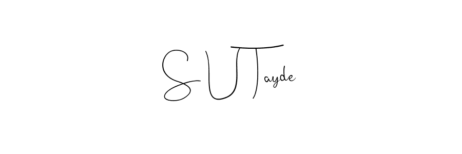 Make a beautiful signature design for name S U Tayde. With this signature (Andilay-7BmLP) style, you can create a handwritten signature for free. S U Tayde signature style 4 images and pictures png