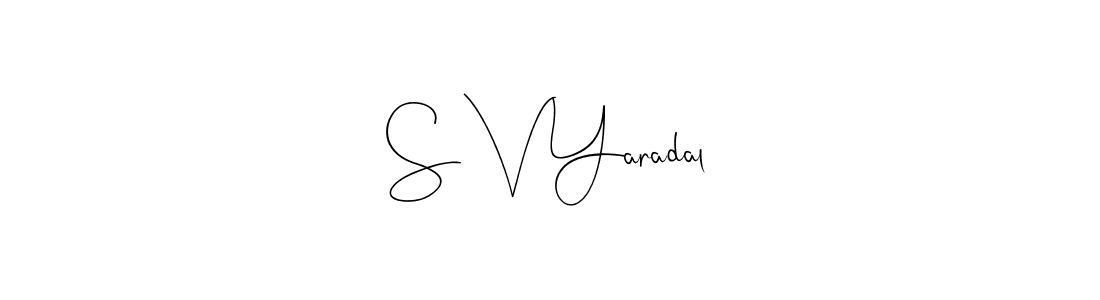 How to make S V Yaradal signature? Andilay-7BmLP is a professional autograph style. Create handwritten signature for S V Yaradal name. S V Yaradal signature style 4 images and pictures png