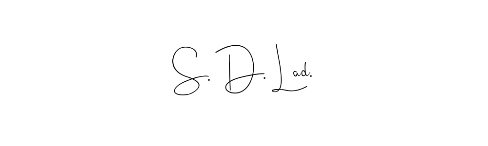 You should practise on your own different ways (Andilay-7BmLP) to write your name (S. D. Lad.) in signature. don't let someone else do it for you. S. D. Lad. signature style 4 images and pictures png