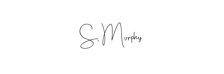 Once you've used our free online signature maker to create your best signature Andilay-7BmLP style, it's time to enjoy all of the benefits that S. Murphy name signing documents. S. Murphy signature style 4 images and pictures png