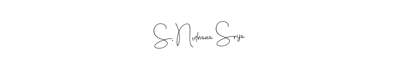 if you are searching for the best signature style for your name S. Nuthana Srija. so please give up your signature search. here we have designed multiple signature styles  using Andilay-7BmLP. S. Nuthana Srija signature style 4 images and pictures png