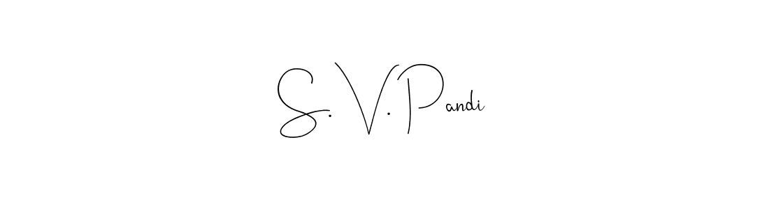 Create a beautiful signature design for name S. V. Pandi. With this signature (Andilay-7BmLP) fonts, you can make a handwritten signature for free. S. V. Pandi signature style 4 images and pictures png