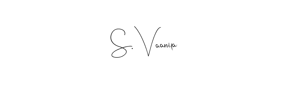 How to make S. Vaanila name signature. Use Andilay-7BmLP style for creating short signs online. This is the latest handwritten sign. S. Vaanila signature style 4 images and pictures png